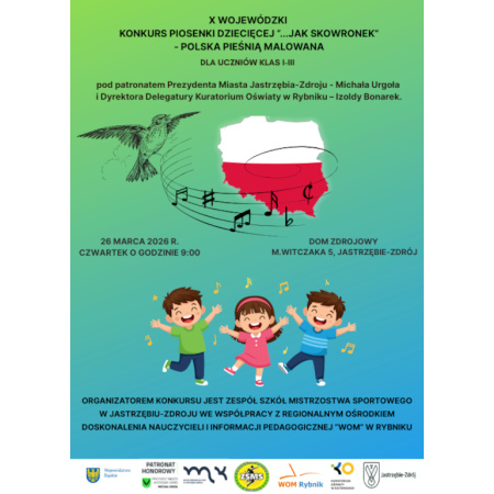 "...JAK SKOWRONEK" - Polska pieśnią malowana: Wojewódzki Konkurs Piosenki dla uczniów I-III SP.